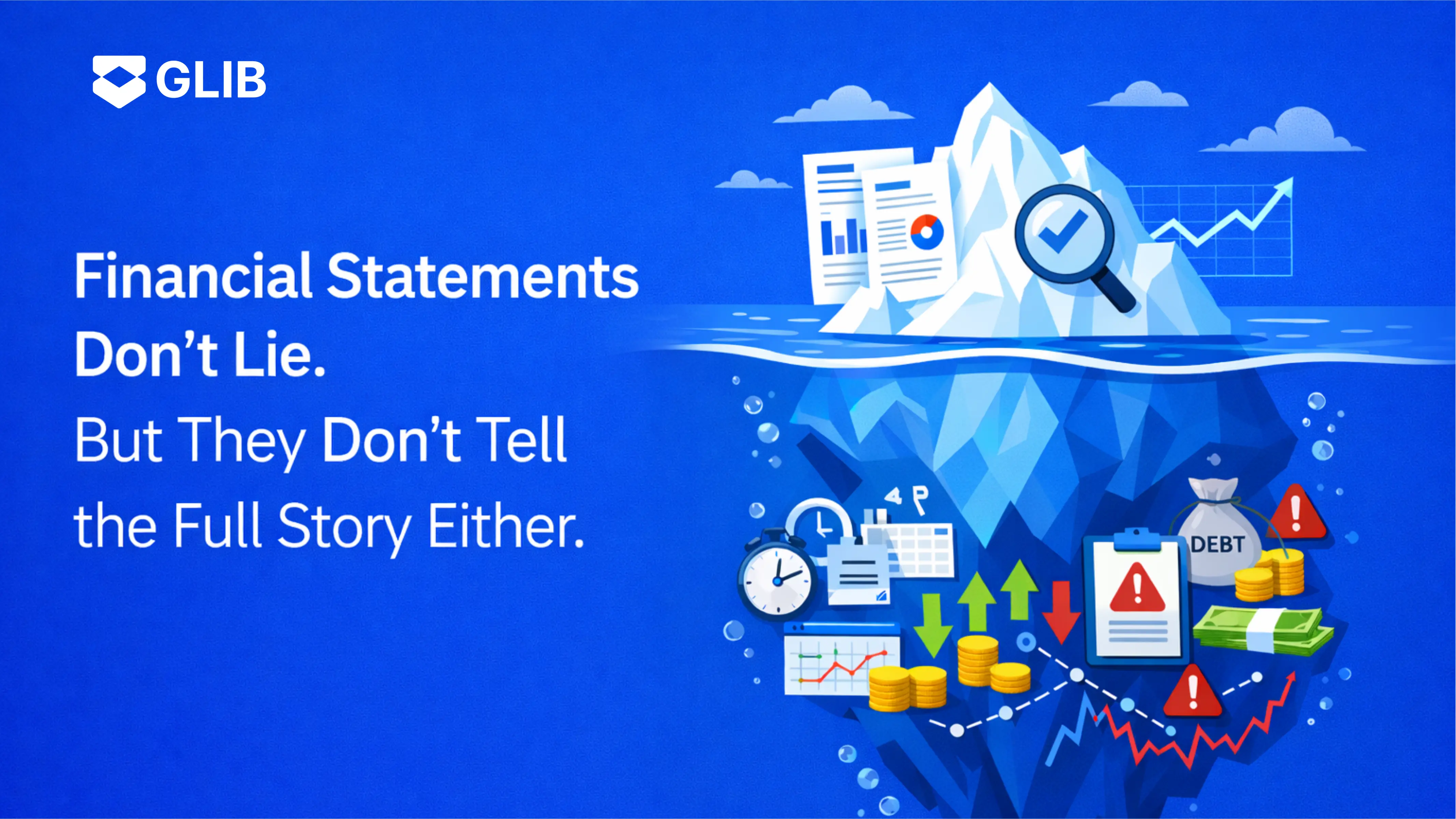Financial Statements Don’t Lie. But They Don’t Tell the Full Story Either.