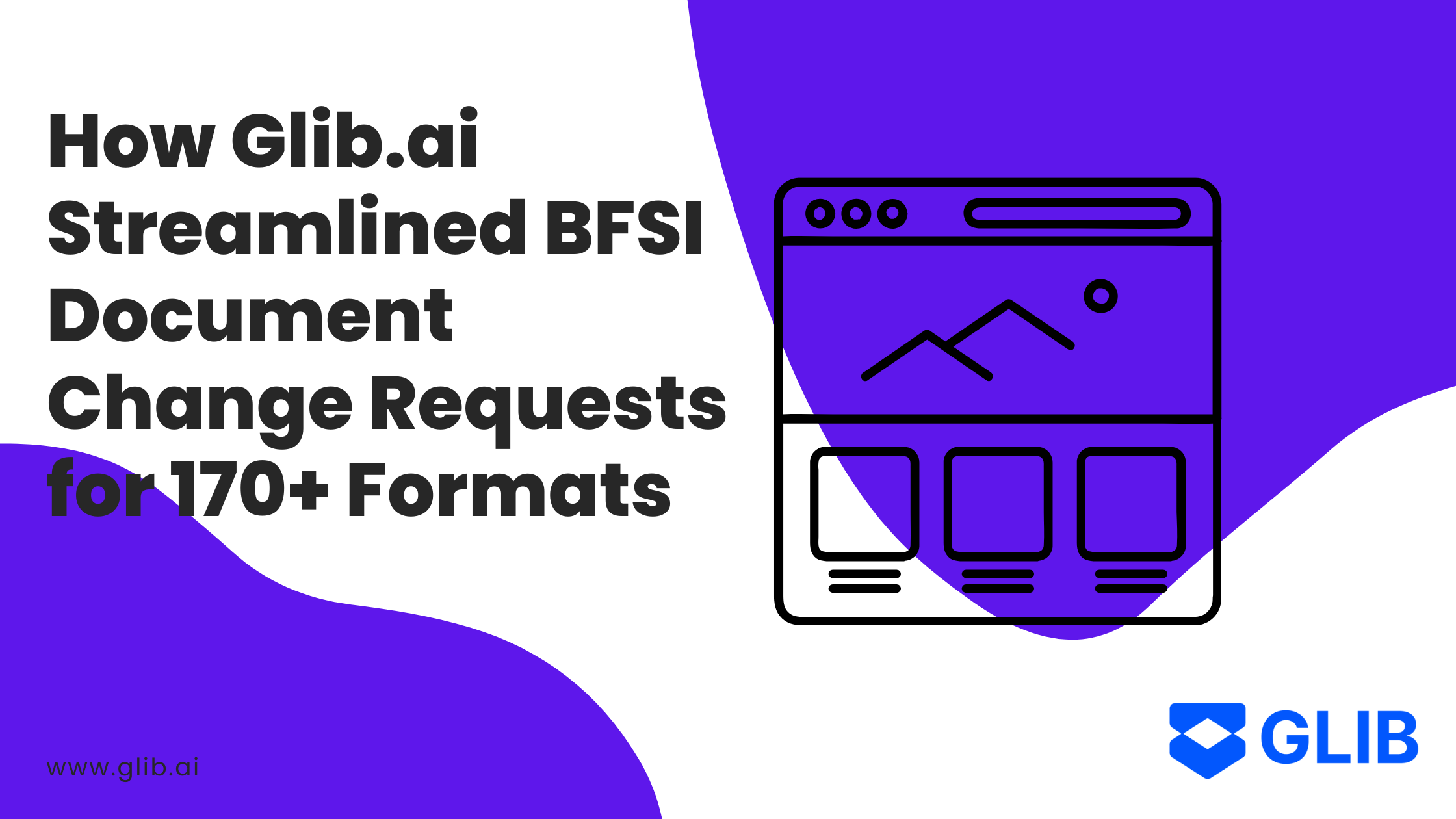 How Glib.ai Streamlined BFSI Document Change Requests for 170+ Formats